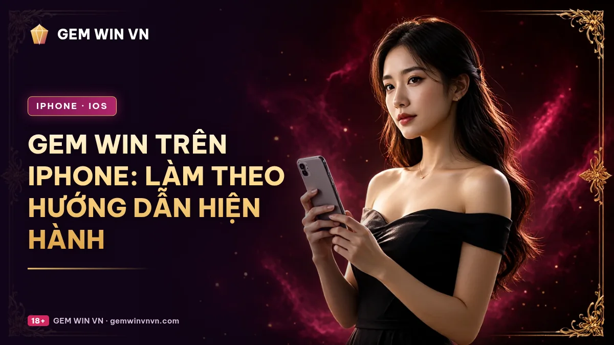 Người mẫu cầm iPhone – dùng Gemwin trên iOS theo hướng dẫn hiện hành